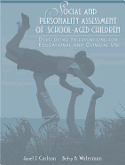 Social and Personality Assessment of School-Aged Children: Developing Interventions for Educational and Clinical Use