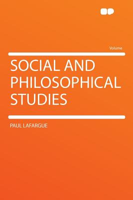 Social and Philosophical Studies - LaFarge, Paul