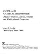 Social and Political Philosophy: Classical Western Text in Feminist and Multicultural Perspectives - Sterba, James P