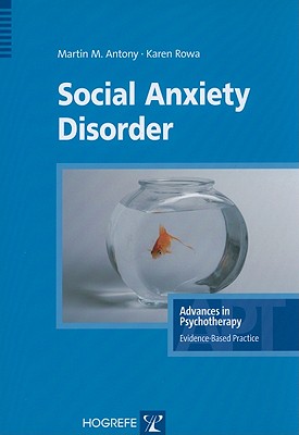 Social Anxiety Disorder - Antony, Martin M, PhD, Abpp