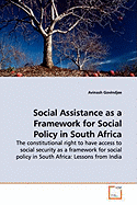 Social Assistance as a Framework for Social Policy in South Africa