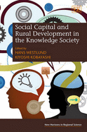 Social Capital and Rural Development in the Knowledge Society - Westlund, Hans (Editor), and Kobayashi, Kiyoshi (Editor)
