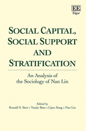 Social Capital, Social Support and Stratification: An Analysis of the Sociology of Nan Lin