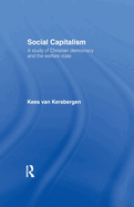 Social Capitalism: A Study of Christian Democracy and the Welfare State