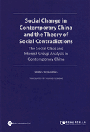 Social Change in Contemporary China and the Theory of Social Contradictions: The Social Class and Interest Group Analysis in Contemporary China