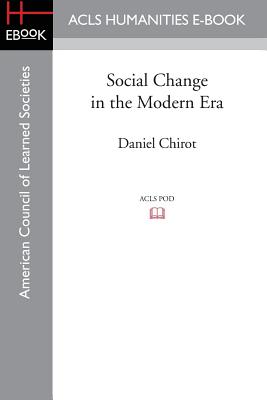 Social Change in the Modern Era - Chirot, Daniel