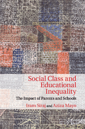 Social Class and Educational Inequality: The Impact of Parents and Schools