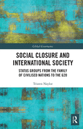 Social Closure and International Society: Status Groups from the Family of Civilised Nations to the G20