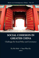 Social Cohesion in Greater China: Challenges for Social Policy and Governance