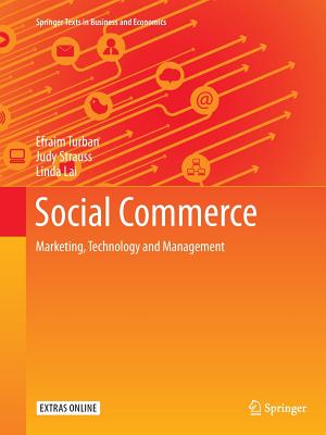 Social Commerce: Marketing, Technology and Management - Turban, Efraim, PH.D., and Strauss, Judy, and Lai, Linda