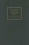 Social Comparison and Social Psychology: Understanding Cognition, Intergroup Relations, and Culture