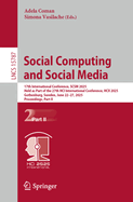 Social Computing and Social Media: 17th International Conference, SCSM 2025, Held as Part of the 27th HCI International Conference, HCII 2025, Gothenburg, Sweden, June 22-27, 2025, Proceedings, Part II