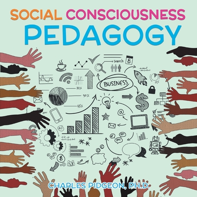 Social Consciousness Pedagogy - Pidgeon, Charles