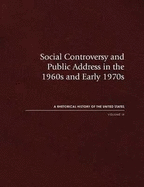 Social Controversy and Public Address in the 1960s and Early 1970s: A Rhetorical History of the United States, Volume IX Volume 9