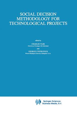 Social Decision Methodology for Technological Projects - Vlek, C a (Editor), and Cvetkovich, G (Editor)