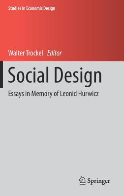 Social Design: Essays in Memory of Leonid Hurwicz - Trockel, Walter (Editor)