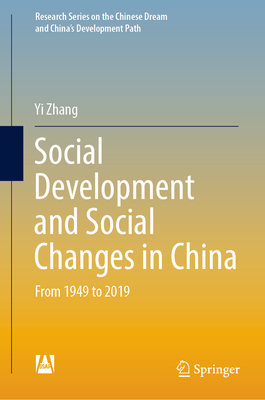 Social Development and Social Changes in China: From 1949 to 2019 - Zhang, Yi