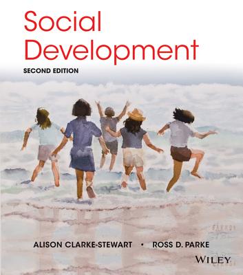 Social Development - Parke, Ross D, and Clarke-Stewart, Alison