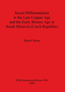 Social Differentiation in the Late Copper Age and the Early Bronze Age in South Moravia (Czech Republic)