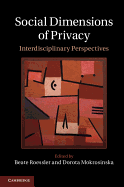 Social Dimensions of Privacy: Interdisciplinary Perspectives