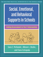 Social, Emotional, and Behavioral Supports in Schools: Linking Assessment to Tier 2 Intervention