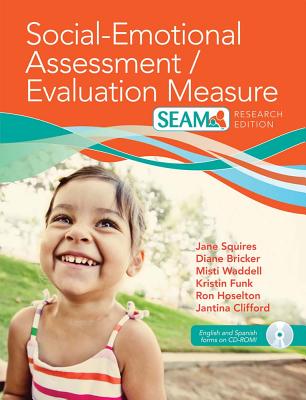 Social-Emotional Assessment/Evaluation Measure (Seam[tm]), - Squires, Jane, Dr., and Bricker, Diane, and Waddell, Misti, M.S.