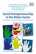 Social Entrepreneurship in the Water Sector: Getting Things Done Sustainably
