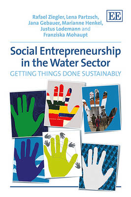 Social Entrepreneurship in the Water Sector: Getting Things Done Sustainably - Ziegler, Rafael, and Partzsch, Lena, and Gebauer, Jana