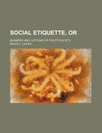 Social Etiquette, or: Manners and Customs of Polite Society