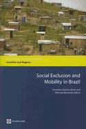 Social Exclusion and Mobility in Brazil - Woolcock, Michael, Mr. (Editor), and Gacitua-Mario, Estanislao (Editor)