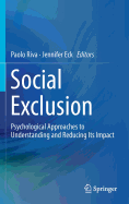 Social Exclusion: Psychological Approaches to Understanding and Reducing Its Impact