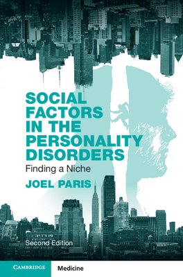 Social Factors in the Personality Disorders: Finding a Niche - Paris, Joel