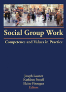 Social Group Work: Competence and Values in Practice