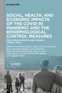 Social, Health, and Economic Impacts of the Covid-19 Pandemic and the Epidemiological Control Measures: First Results from Share Corona Waves 1 and 2