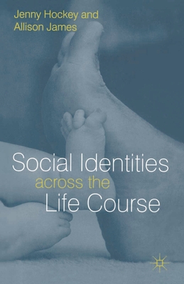Social Identities Across the Life Course - Hockey, Jenny, Dr., and James, Allison