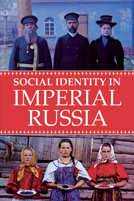 Social Identity in Imperial Russia - Wirtschafter, Elise Kimerling