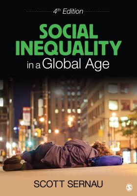 Social Inequality in a Global Age - Sernau, Scott R.