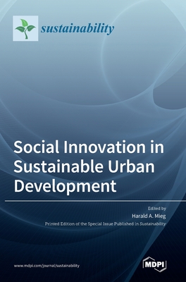 Social Innovation in Sustainable Urban Development - Mieg, Harald A (Editor)