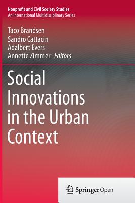 Social Innovations in the Urban Context - Brandsen, Taco (Editor), and Cattacin, Sandro (Editor), and Evers, Adalbert (Editor)