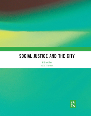 Social Justice and the City - Heynen, Nik (Editor)