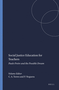 Social Justice Education for Teachers: Paulo Freire and the Possible Dream