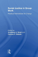 Social Justice in Group Work: Practical Interventions for Change