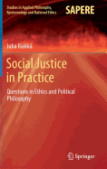 Social Justice in Practice: Questions in Ethics and Political Philosophy