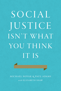 Social Justice Isn't What You Think It Is