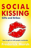 Social Kissing Gifts and Bribes: How to Get on with People Worldwide