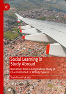 Social Learning in Study Abroad: Narratives from a Longitudinal Study of Co-Constructed L2 Affinity Spaces