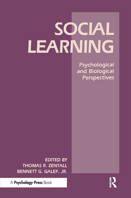 Social Learning: Psychological and Biological Perspectives - Zentall, Thomas R (Editor), and Galef Jr, B G (Editor)