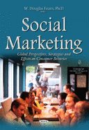 Social Marketing: Global Perspectives, Strategies & Effects on Consumer Behavior
