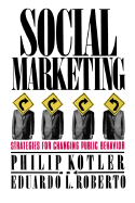 Social Marketing: How to Create, Win, and Dominate Markets