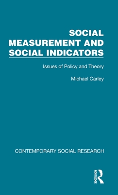 Social Measurement and Social Indicators: Issues of Policy and Theory - Carley, Michael